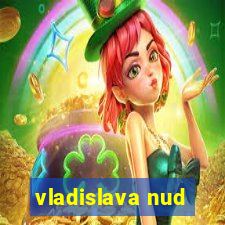 vladislava nud